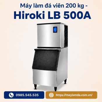 Máy làm đá viên 200 kg - Hiroki LB 500TA