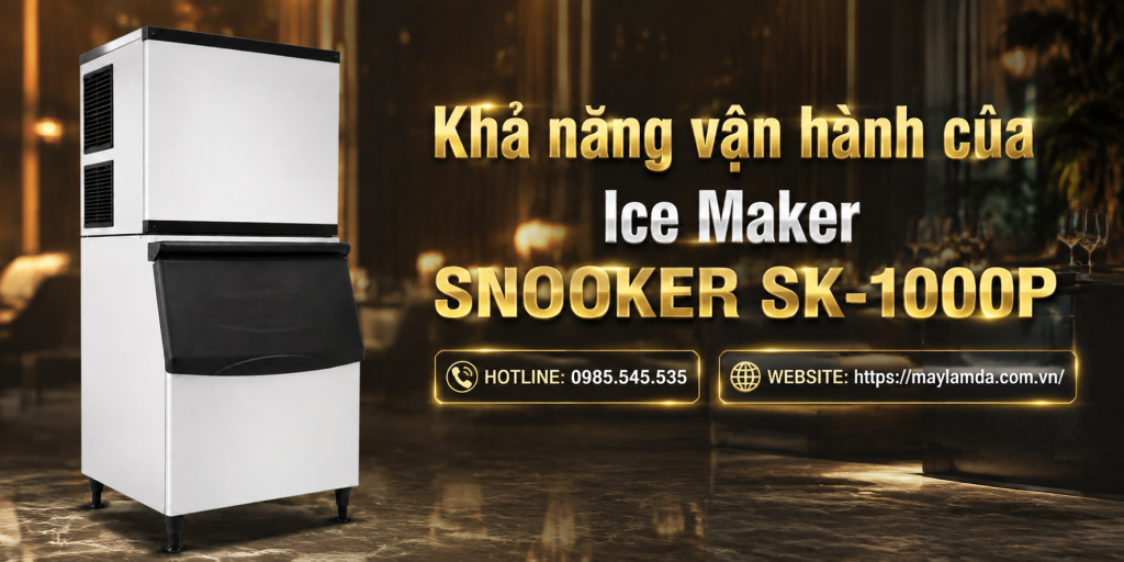 Khả năng vận hành của Ice Maker Snooker SK-1000P