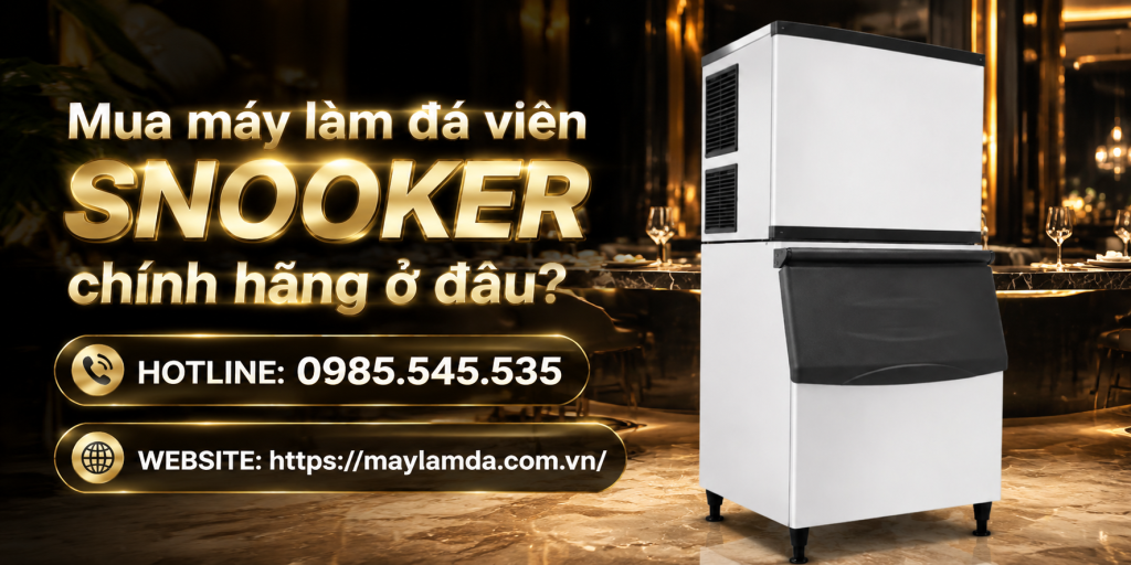 Mua máy làm đá viên Snooker chính hãng ở đâu?