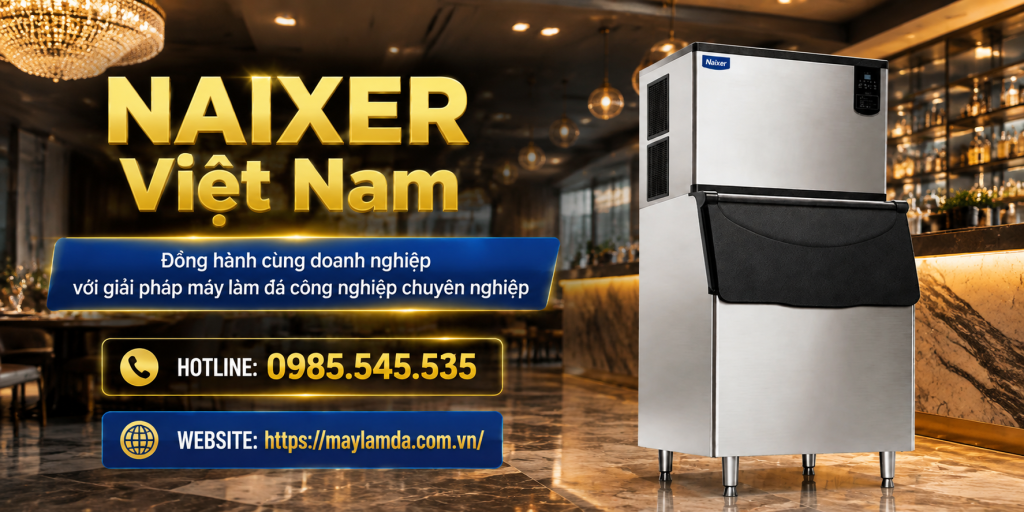NAIXER Việt Nam – Đồng hành cùng doanh nghiệp với giải pháp máy làm đá công nghiệp chuyên nghiệp