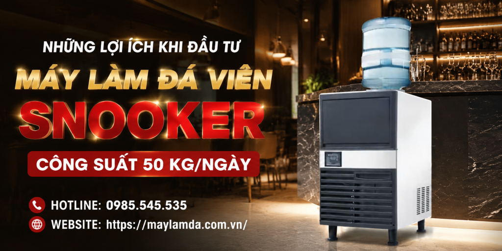 Những lợi ích khi đầu tư máy làm đá viên Snooker công suất 50 kg/ngày