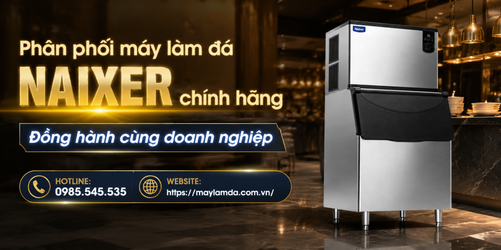 Phân phối máy làm đá NAIXER chính hãng – Đồng hành cùng doanh nghiệp