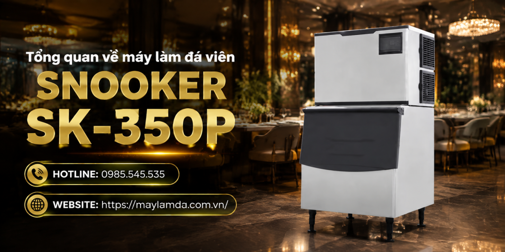Tổng quan về máy làm đá viên Snooker SK-350P