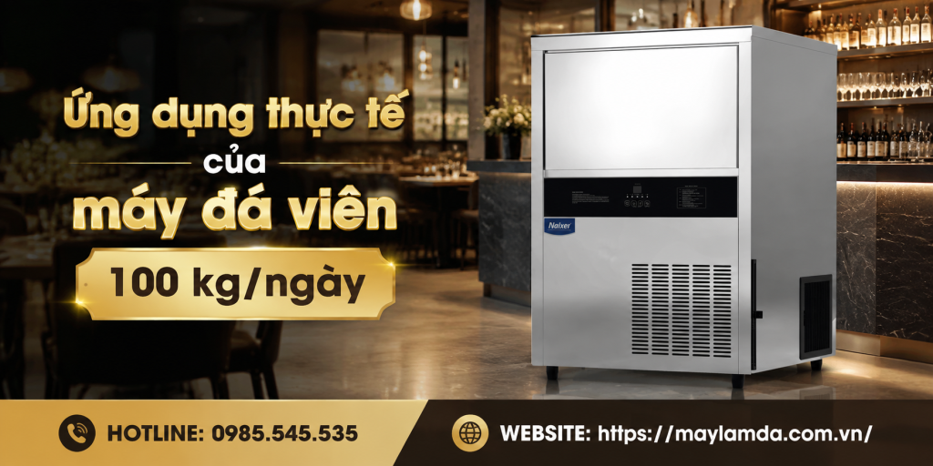 Ứng dụng thực tế của máy đá viên 100 kg/ngày