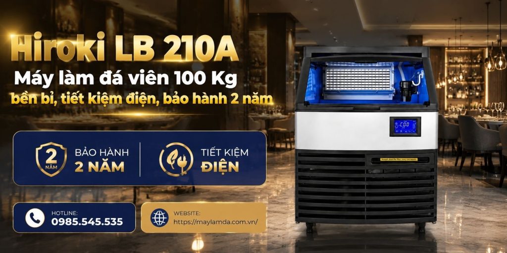 Hiroki LB 210A – Máy làm đá viên 100 Kg bền bỉ, tiết kiệm điện, bảo hành 2 năm